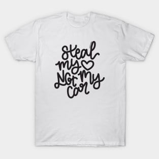 Steal My Heart Not My Car T-Shirt